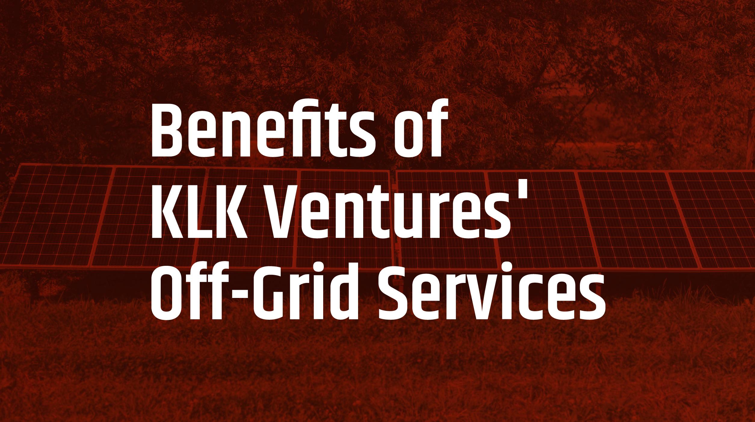 Benefits of Off grid Solutions